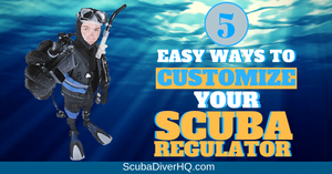 5 Easy Ways To Customize Your Scuba Regulator 4